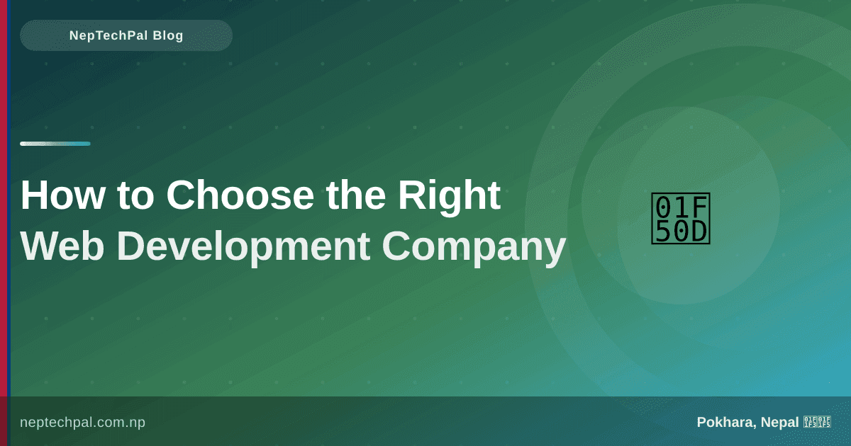 How to Choose the Right Web Development Company in Nepal: 10 Things to Check