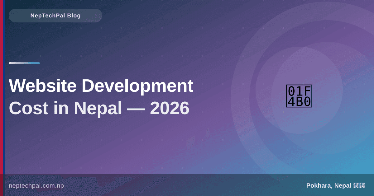 How Much Does Website Development Cost in Nepal? Complete 2026 Guide