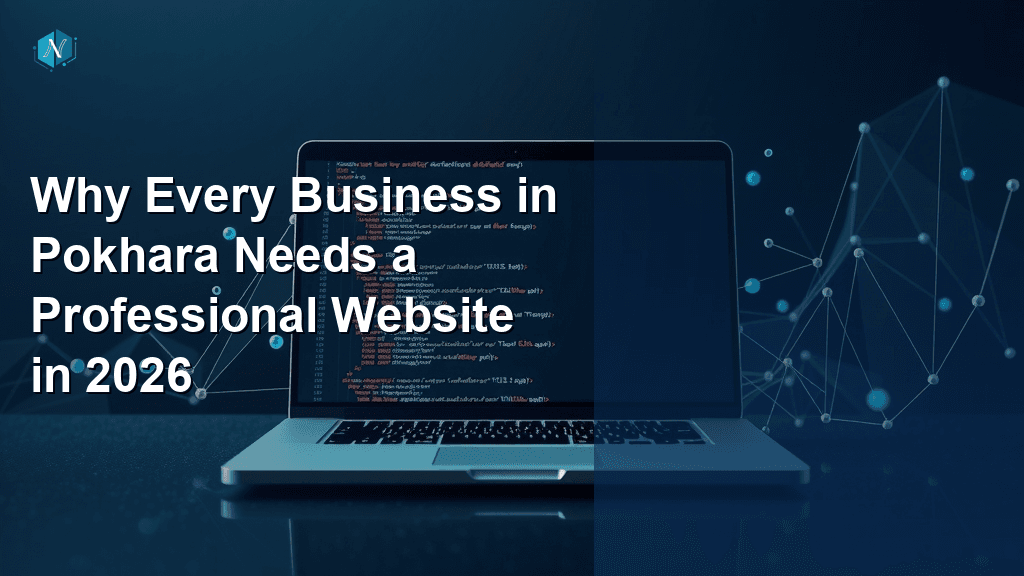 Why Every Business in Pokhara Needs a Professional Website in 2026